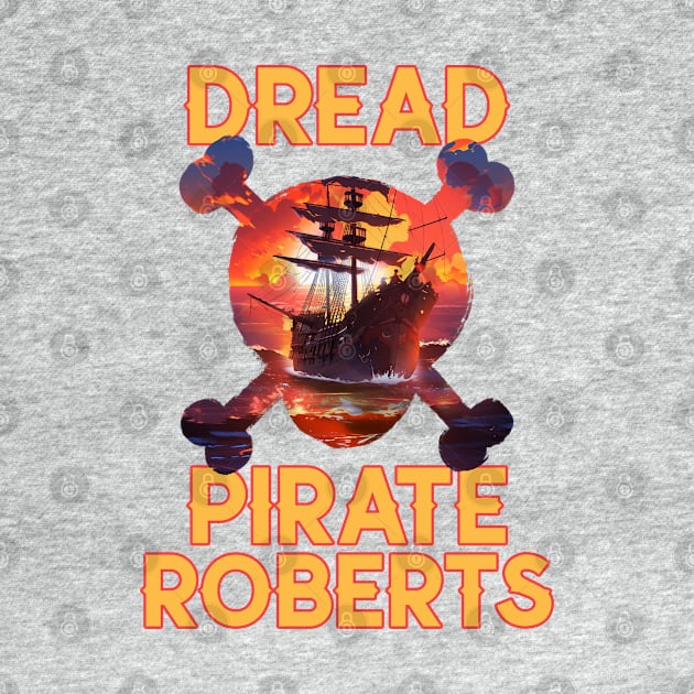 Dread Pirate Roberts by Space Cadet Tees